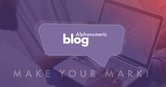 Welcome to the Alphanumeric blog. Make Your Mark!